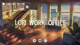 Lofi work office ~ Lofi work ~ Deep focus lofi ~ [ Lofi hip-hop ]