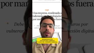 Empresa condenada a indemnizar a un trabajador por enviarle correos fuera del horario laboral.