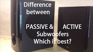 Difference between Passive and Active Subwoofer   Which is better