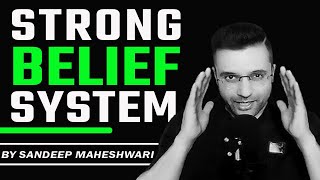 UNDERSTANDING से BELIEF SYSTEM को STRONG बनाओ By Sandeep Maheshwari