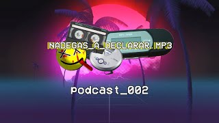 PODCAST - nadegas_a_declarar.mp3 #02 - Nesse Episódio, os Metaleiros Vão Se Em P Tecer