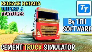 🚛TRUCKS, FEATURES & RELEASE DETAILS Of Upcoming Cement Truck Simulator By Titi Software🛣️