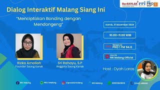 DIALOG INTERAKTIF MALANG SIANG INI - MENCIPTAKAN BONDING DENGAN MENDONGENG