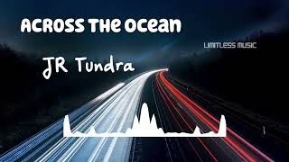 Across The Ocean | JR Tundra | Jazz & Blues | [No Copyright Music] |