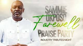 Sammie Okposo Farewell Praise Party   Industry Tribute Night