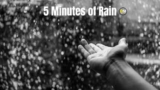 5 Minutes of Rain  - Sleep, Relaxation, Meditation