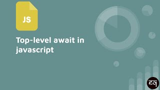 Top-level Await in Javascript