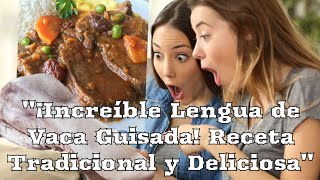 Cómo cocinar la lengua de vaca guisada