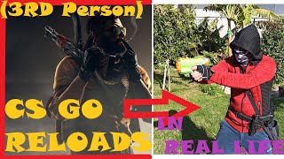 CS GO Reloads but it's 3rd person