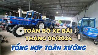 TỔNG HỢP XE BÃI CÓ MẶT TRONG XƯỞNG T6/24 VÀ GIÁ THAM KHẢO TỪNG EM! Máy Cày Đức Đạt. ĐT 0986.782.167