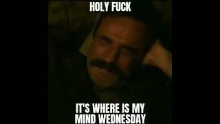 Where is my mind Wednesday