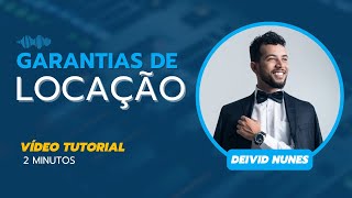 Garantias de Locação - Vídeo Tutorial 2m (Deivid Nunes - Corretor de imóveis)