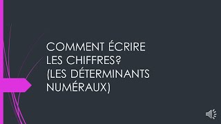 COMMENT ÉCRIRE LES CHIFFRES? (LES DÉTERMINANTS NUMÉRAUX)