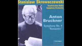 Anton Bruckner - Symphony No. 4 [Stanisław Skrowaczewski, Saarbrücken Radio Symphony Orchestra]