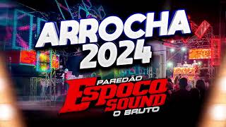 PAREDÃO ESPOCA SOUND - ARROCHA 2024 DJ MAGNO CALADO