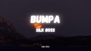 Silk Boss - Bumpa (Lyrics)