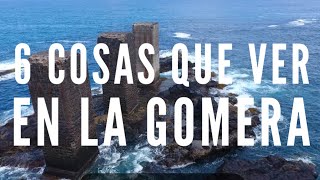 6 Lugares que no te puedes perder en LA GOMERA