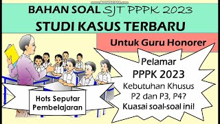 SOAL PPPK GURU STUDI KASUS TERBARU 2023 || OBSERVASI SJT GURU HONORER KEBUTUHAN KHUSUS #pppkguru