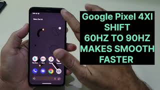 Google Pixel 4Xl Make Smooth And Faster