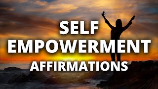 Self Empowerment Affirmations