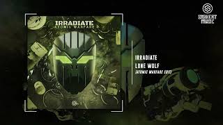 Irradiate - Lone Wolf (Atomic Warfare Edit)