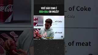 COMO SE FALA COCA-COLA FORA DO BRASIL #ingles #dicaingles #shorts