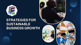 Proven Strategies for Sustainable Business Growth: Scale Smart, Thrive Long-Term