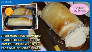 Brioche de Liquidificador O Pão Mais Fácil e Gostoso do Mundo