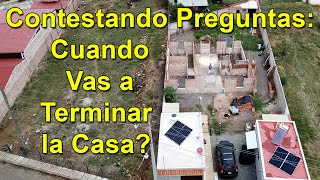 Contestando Preguntas: Cuando Vas a Terminar la Casa? Porque no vendes una propiedad para terminarla