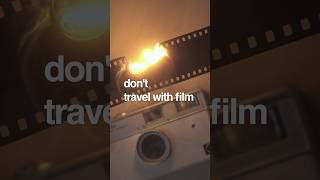 DON'T travel with #film! Unless...