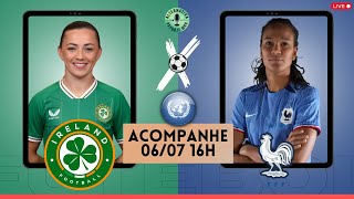 IRLANDA x FRANÇA - Amistoso Feminino Pré-Copa do Mundo | AO VIVO ⚽️