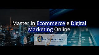 Master in e-Commerce e Digital Marketing Online #masterecommercemanager #masterdigitalmarketing