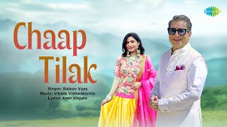 Chaap Tilak | Official Music Video | Rajeev Vyas | Vikas Vishwakarma | Amir Khusro