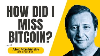 How Someone So Forward Thinking Could Still Miss Bitcoin - Alex Mashinsky, CEO of Celsius