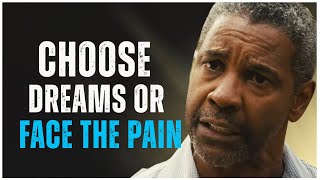 DREAM BIG – OR ENDURE THE PAIN!  Motivational Speech Inspired by Denzel Washington