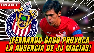 🔴😱¡NOTICIAS DE CHIVAS GUADALAJARA! Fernando Gago provoca la ausencia de JJ Macías en Chivas