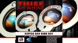 Kirton AKA Alma Boy - Thief Ah Whine {Soca 2018}{Grenada}