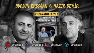 Dursun Erdoğan Ft. Hazır Demir - Deymen Bana Deymen - (Derd-i Derun / 2021)