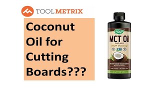 Coconut Oil as a Cutting Board Finish???