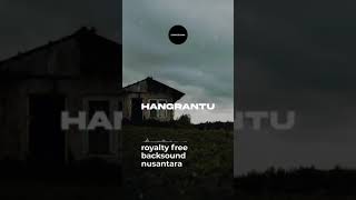 Hangrantu (Backsound Musik Nusantara)