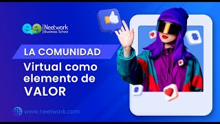 👨‍👩‍👧‍👦 La Comunidad Virtual como elemento de valor | Curso Social & Community Manager