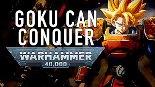 Can Goku Survive in Warhammer 40K For the Greater WAAAGH #dbzgame #warhammer30k