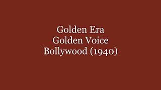 (1940) Golden Era, Golden Voice (Bollywood in 1940)