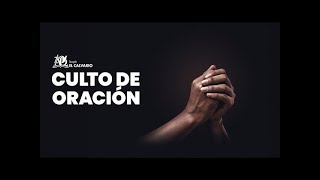 Templo El Calvario | Culto de Oración |  Jueves11 de abril  2024