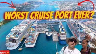 Is Nassau Bahamas "The WORST" Cruise Ship Port?