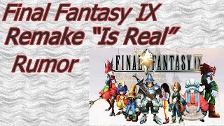 Final Fantasy IX Remake Possibly Real? Rumor