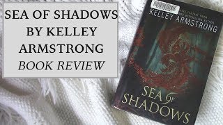 Sea of Shadows by Kelley Armstrong | Book Review