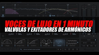 Voces de lujo en 1 minuto con excitadores de armónicos.