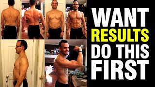 WANT RESULTS? DO THIS FIRST!