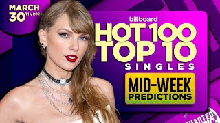 MID-WEEK PREDICTIONS | Billboard Hot 100, Top 10 Singles | March 30th, 2024